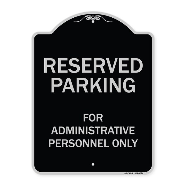 Designer Series-Reserved Parking For Administrative Personnel Only, 24" x 18", BS-1824-9764
